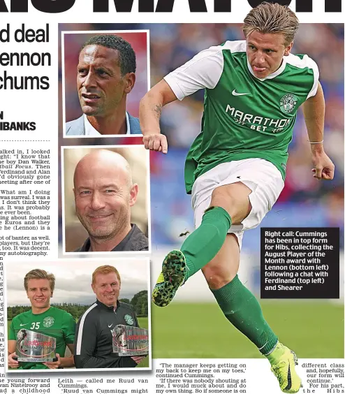  ??  ?? Right call: Cummings has been in top form for Hibs, collecting the August Player of the Month award with Lennon (bottom left) following a chat with Ferdinand (top left) and Shearer
