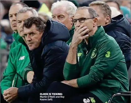  ??  ?? CLOCK IS TICKING: Martin O’Neill and Roy Keane (left)