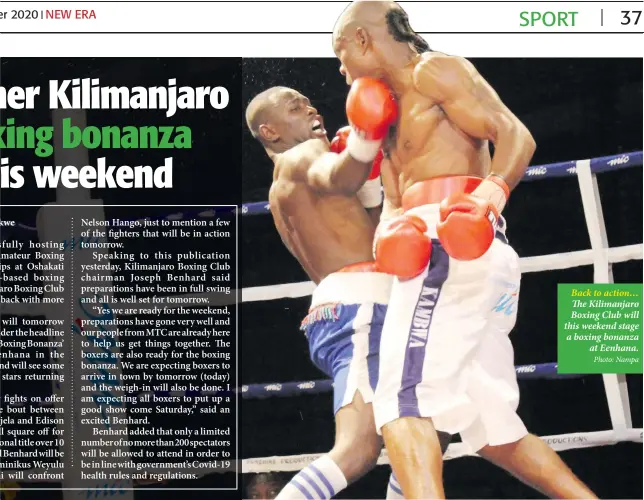  ?? Photo: Nampa ?? Back to action… The Kilimanjar­o Boxing Club will this weekend stage a boxing bonanza at Eenhana.