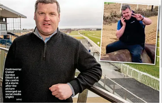  ?? INPHO ?? Controvers­y: trainer Gordon Elliott is at the centre of a storm after the picture emerged on social media (right)