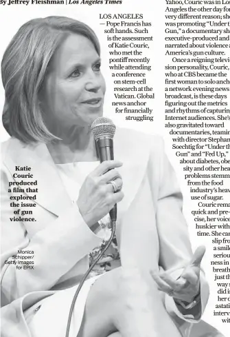  ?? Monica Schipper/ Getty Images for EPIX ?? Katie Couric produced a film that explored the issue of gun violence.