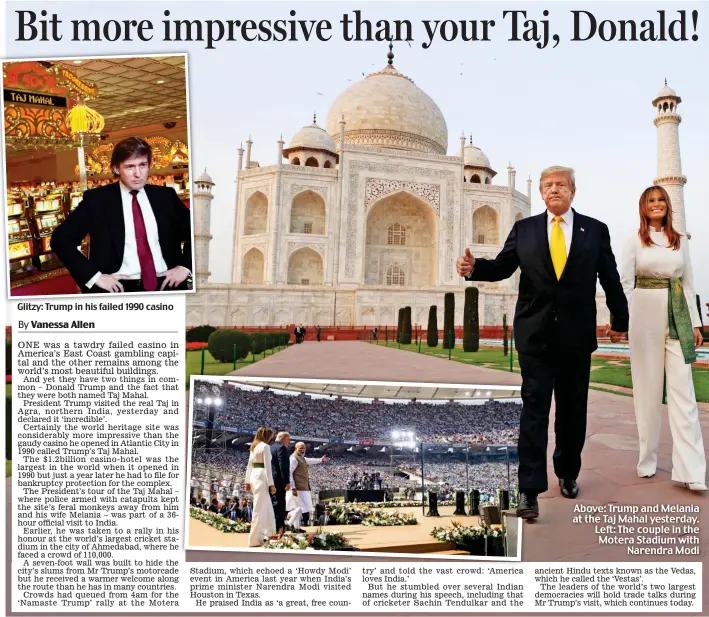  ??  ?? Above: Trump and Melania at the Taj Mahal yesterday. Left: The couple in the Motera Stadium with Narendra Modi