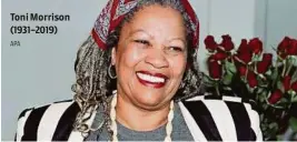  ??  ?? Toni Morrison (1931–2019)