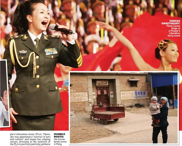  ??  ?? FORCES SWEETHEART: Peng Liyuansing­s at a People’s Liberation Army event HUMBLE ROOTS: Her former family home in Peng