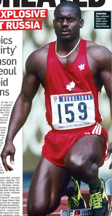  ??  ?? TAINTED:
Ben Johnson before his 100m semifinal at the Seoul Games