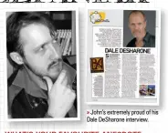  ?? ?? John’s extremely proud of his Dale Desharone interview.