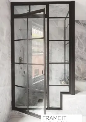  ??  ?? Project details the bold black steel framing of this shower enclosure adds a graphic edge to the marble cladding. For a similar crittall innervisio­n screen, contact crittall Windows. this is the classic Black Bl 8716 shower kit, £2,126, lefroy Brooks....