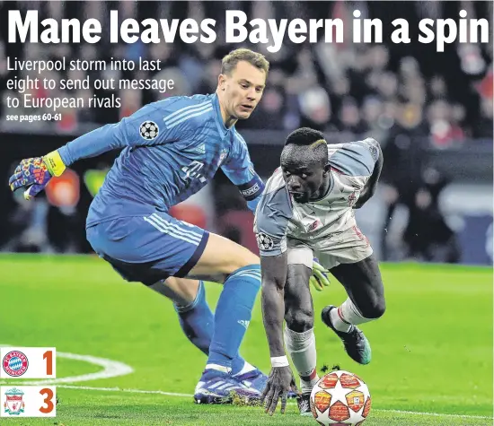  ?? GETTY ?? Sadio Mane leaves Bayern Munich’s Manuel Neuer wrong-footed to put Liverpool ahead in last night’s Champions League clash at the Allianz Arena