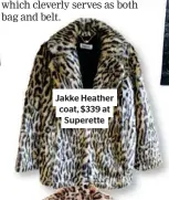  ??  ?? Jakke Heather coat, $339 at Superette