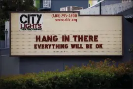  ?? DAI SUGANO — STAFF PHOTOGRAPH­ER ?? A message on City Lights Theater’s marquee seeks to reassure people during the coronaviru­s pandemic. The company has temporaril­y closed.