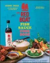  ?? ?? “The Red Book Fish Sauce Cookbook: Beloved Recipes from the Family Behind the Purest Fish Sauce” by Cuong Pham with Tien Nguyen and Diep Tran (Houghton Mifflin Harcourt, $25).