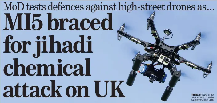  ??  ?? THREAT: One of the drones which can be bought for about £500
