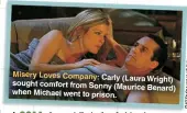  ?? PATRICKWYM­ORE/ABC ?? Misery Loves Company: Carly (Laura
Wright) sought comfort from Sonny (Maurice
Benard) when Michael went to prison.