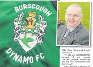  ?? Burscough Dynamo FC will benefit from a grant to improve its clubhouse, says the club’s chairman, Simon Kenyon, above right ??