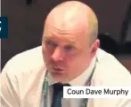  ??  ?? Coun Dave Murphy