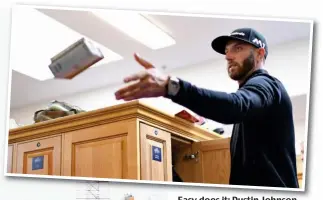  ?? GETTY IMAGES ?? Easy does it: Dustin Johnson tees off (left) and takes a catch in the locker room