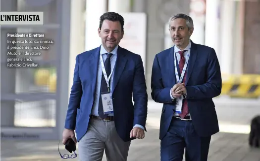  ??  ?? Presidente e Direttore
In questa foto, da sinistra, il presidente Enci, Dino Muto e il direttore generale Enci,
Fabrizio Crivellari.