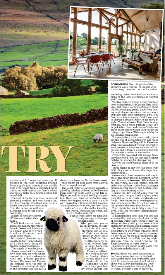  ??  ?? GOING GREEN: The rolling hills of the Yorkshire Dales. Above: The Tractor Shed – a stunning converted barn in Shropshire