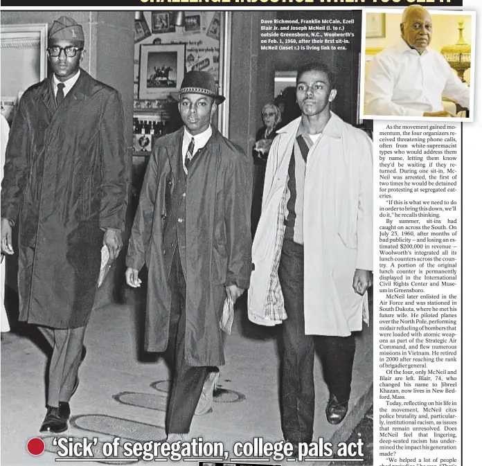  ??  ?? Dave Richmond, Franklin McCain, Ezell Blair Jr. and Joseph McNeil (l. to r.) outside Greensboro, N.C., Woolworth’s on Feb. 1, 1960, after their first sit-in. McNeil (inset r.) is living link to era.