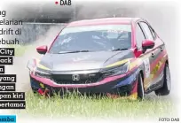  ?? FOTO: DAB ?? Honda City Hatchback besutan
Rio SB yang kehilangan ban depan kiri di lap pertama.