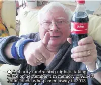  ??  ?? A charity fundraisin­g night is taking place on September 1 in memory of Albert John Jones, who passed away in 2013