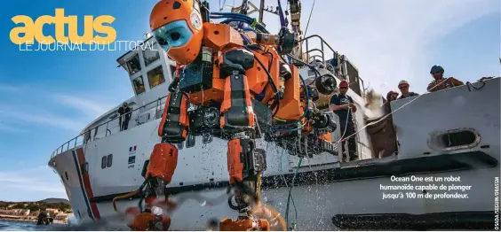  ??  ?? Ocean One est un robot humanoïde capable de plonger jusqu’à 100 m de profondeur.