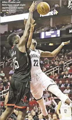  ?? GETTY ?? Allen Crabbe and Nets have rough night against Clint Capela and Rockets.