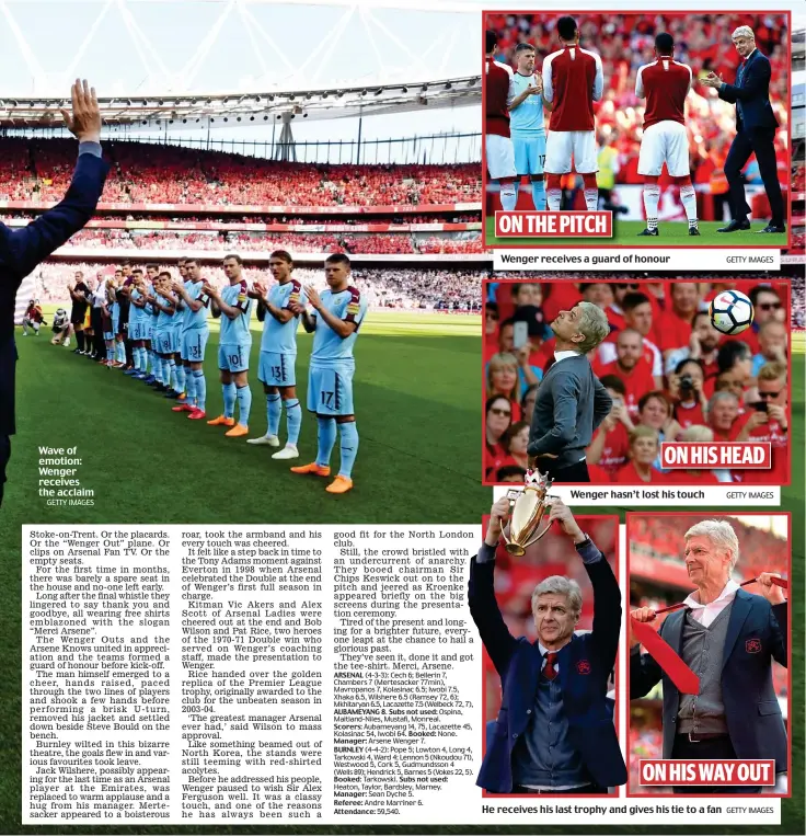  ?? GETTY IMAGES GETTY IMAGES GETTY IMAGES GETTY IMAGES ?? Wave of emotion: Wenger receives the acclaim Wenger receives a guard of honour Wenger hasn’t lost his touch He receives his last trophy and gives his tie to a fan