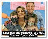  ?? ?? Savannah and Michael share kids
Charles, 5, and Vale, 7