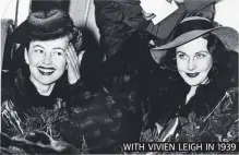  ??  ?? WITH VIVIEN LEIGH IN 1939