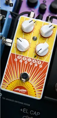  ??  ?? 8 Dave says the Magnetic Effects Solar Bender fuzz has “an old-school Univox Super Fuzz sort of heavy sound. It does that amazing breakup, gated thing”