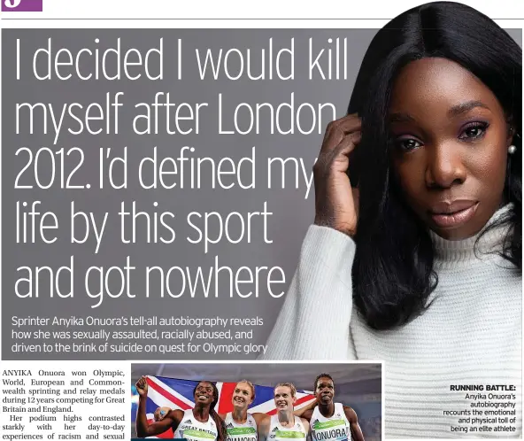  ?? ?? RUNNING BATTLE: Anyika Onuora’s autobiogra­phy recounts the emotional and physical toll of being an elite athlete