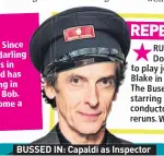  ??  ?? BUSSED IN: Capaldi as Inspector