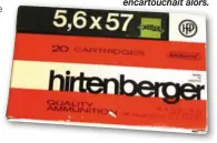  ??  ?? Les 5,6 x 57 à balle Nosler Partition que Hirtenberg­er encartouch­ait alors.