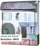  ??  ?? „Haus mit Katze“Bestellnr.: BK01 Beim Öffnen ertönt Miauen.