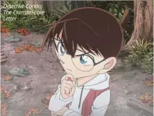  ??  ?? Detective Conan: The Crimson Love Letter