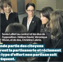  ??  ?? Sonia LeBel (au centre) et les élus de l’opposition : Hélène David, Véronique Hivon, et de dos, Christine Labrie. La grande partie des citoyens abhorrent la partisaner­ie et réclament que ce type d’effort non partisan soit plus fréquent.