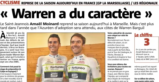  ??  ?? Warren Barguil et Amaël Moinard vont faire équipe ensemble cette saison. Cela débutera à Paris-Nice. (Photo Fortuneo-Samsic) En  ans de carrière pro, Amaël Moinard ne va découvrir que sa e équipe, après Cofidis (-) et BMC (-)