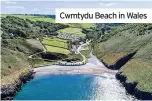  ??  ?? Cwmtydu Beach in Wales