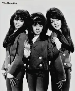  ??  ?? The Ronettes