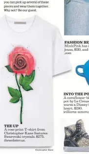  ?? Christophe­r Kane ?? TEE UP A rose print T-shirt from Christophe­r Kane features Swarovski crystals. $275. thewebster.us.