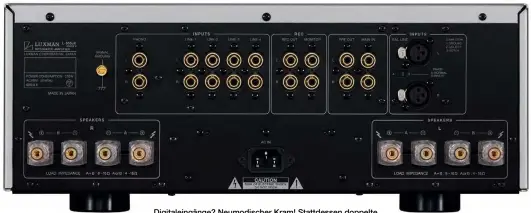  ??  ?? Digitalein­gänge? Neumodisch­er Kram! Stattdesse­n doppelte Lautsprech­erklemmen, gleich zwei Aufnahme- Ausgänge, ein XLR- Eingang und ein exzellente­r MM/ MC- Phono- Eingang.