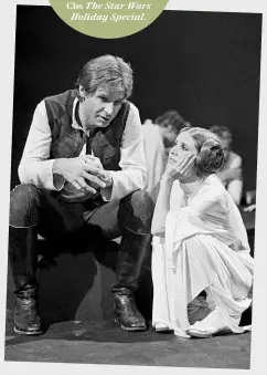  ??  ?? I SUOI «UOMINI» Carrie Fisher in braccio a Darth Vader e con Harrison Ford nel 1978 durante una pausa sul set dello speciale della Cbs The Star Wars Holiday Special.