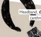  ??  ?? Headband, (anthropolo­gie.com) £28, Anthropolo­gie