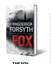  ??  ?? THE FOX By Frederick Forsyth PENGUIN `399, 304 pages