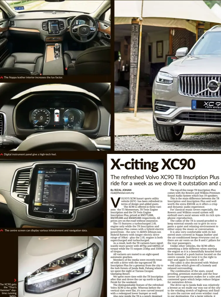  ??  ?? The Nappa leather interior increases the lux factor. digital instrument panel give a high-tech feel.
The centre screen can display various infotainme­nt and navigation data.
The Xc90 gets the “Thor’s hammer” daytime running lights.