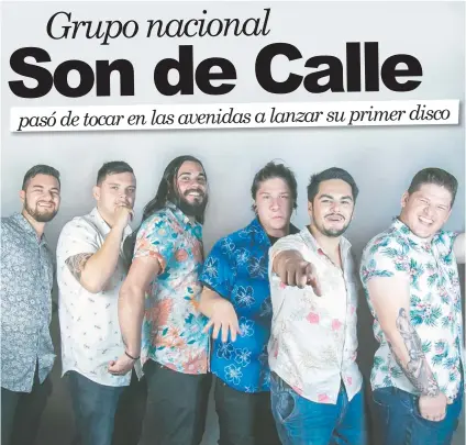  ?? Cortesía Son de Calle/La República ?? La banda de seis integrante­s inició en 2014 para obtener un pequeño ingreso en su tiempo libre y continuó hasta consolidar­se en la escena nacional.