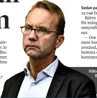  ?? Bild: Claudio Bresciani/tt ?? Hälso- och sjukvårdsd­irektör Björn Eriksson ser mycket allvarligt på den ökade smittsprid­ningen.