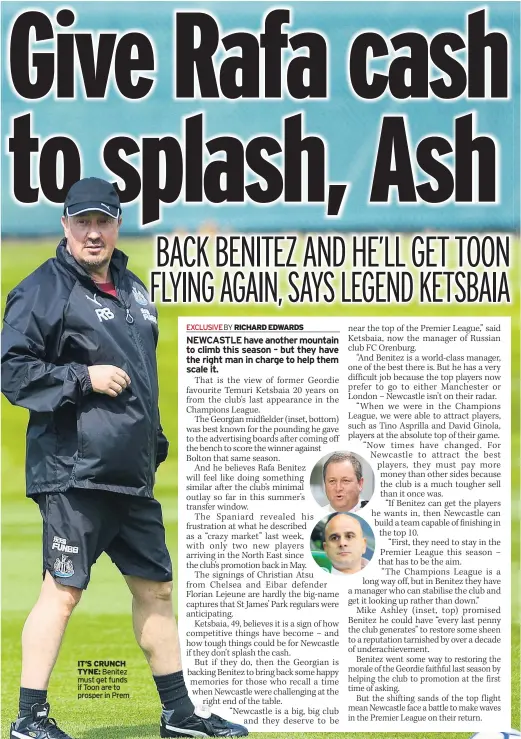  ??  ?? IT’S CRUNCH TYNE: Benitez must get funds if Toon are to prosper in Prem