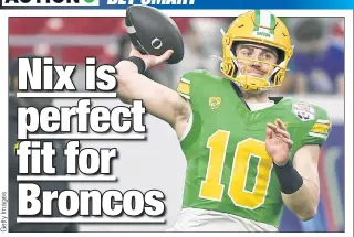  ?? ?? LIFE AFTER RUSSELL: Bo Nix, at age 24, is the plug-and-play rookie quarterbac­k the cap-strapped Broncos need in the wake of the Russell Wilson disaster. So writes Sean Treppedi, who is betting Denver will be the team to draft Nix at +325.